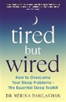 NERINA RAMLAKHAN, Dr Nerina Ramlakhan, Nerina Ramlakhan - Tired But Wired