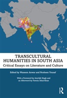 Waseem Anwar, Waseem Yousaf Anwar, Waseem Anwar, Nosheen Yousaf - Transcultural Humanities in South Asia