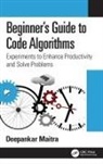 Deepankar Maitra, Deepankar Maitra - Beginner''s Guide to Code Algorithms