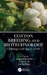 Asif Ali Khan Khan, Zulqurnain Ali Khan, Zulfiqar Ali, Ali Zulfiqar, Asif Ali Khan, Zulqurnain Khan - Cotton Breeding and Biotechnology