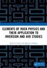 Malcolm Anderson, Robert S Gullco, Robert S Anderson Gullco, Robert S. Gullco, Robert S. Anderson Gullco - Elements of Rock Physics and Their Application to Inversion and Avo