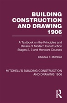 Charles F. Mitchell, Charles F. Mitchell Mitchell, George A. Mitchell, Stephen J. Scaysbrook - Building Construction and Drawing 1906