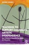 George Szekely, George (University of Kentucky Szekely, Szekely George - Teaching to Support Children''s Artistic Independence