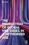 Guy Healy - Production of Global Web Series in a Networked Age