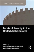 Kristian Alexander, Kristian Gueraiche Alexander, William Alexander Gueraiche, William Guéraiche, Kristian Alexander, William Gueraiche... - Facets of Security in the United Arab Emirates