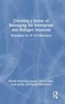 Leah Juelke, Mandy Manning, Mandy Juelke Manning, Mandy Orozco Sahi Manning, Mandy Sahi Manning, Sarahí Monterrey... - Creating a Sense of Belonging for Immigrant and Refugee Students