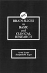 Benjamin M. Rigor, Rigor Benjamin M., Avital Schurr, Schurr Avital, Qihong Zhou - Brain Slices in Basic and Clinical Research