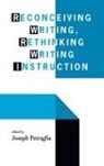 Joseph Petraglia, Petraglia Joseph - Reconceiving Writing, Rethinking Writing Instruction
