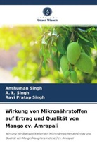 A Singh, A K SINGH, A. K. Singh, Anshuma Singh, Anshuman Singh, Ravi Pratap Singh - Wirkung von Mikronährstoffen auf Ertrag und Qualität von Mango cv. Amrapali