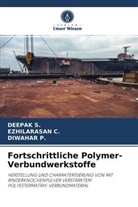 EZHILARASA C, Ezhilarasan C, EZHILARASAN C., Diwahar P, DIWAHAR P., Deepa S... - Fortschrittliche Polymer-Verbundwerkstoffe