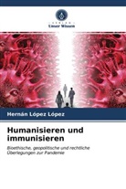 Hernán López López - Humanisieren und immunisieren