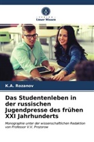 Rozanov, ? ? Rozanov, _._. Rozanov, ¿. ¿. Rozanov - Das Studentenleben in der russischen Jugendpresse des frühen XXI Jahrhunderts