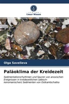 Olga Savelieva - Paläoklima der Kreidezeit
