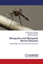 Samidurai Jayakumar, Kaliyamoorthy Krishnappa, Jeganathan Pandiyan - Mosquito and Mosquito Borne Diseases