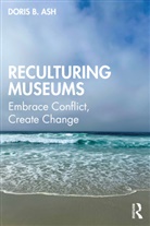 Doris B. Ash - Reculturing Museums