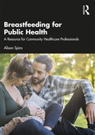 Alison Spiro - Breastfeeding for Public Health