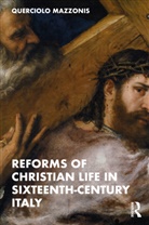 Querciolo Mazzonis - Reforms of Christian Life in Sixteenth-Century Italy