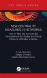 Fuad Aleskerov, Fuad Shvydun Aleskerov, Aleskerov Fuad, Natalia Meshcheryakova, Sergey Shvydun - New Centrality Measures in Networks