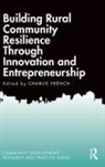 Charlie French, Charlie French - Building Rural Community Resilience Through Innovation