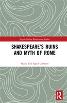 Maria Del Sapio Garbero, Maria Del Sapio Garbero - Shakespeares Ruins and Myth of Rome