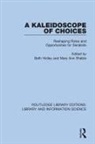 Beth Sheble Holley, Mary Ann Sheble, Beth Holley, Mary Ann Sheble - Kaleidoscope of Choices