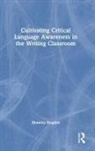 Shawna Shapiro, Shapiro Shawna - Cultivating Critical Language Awareness in the Writing Classroom