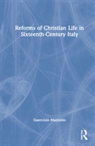 Querciolo Mazzonis - Reforms of Christian Life in Sixteenth-Century Italy