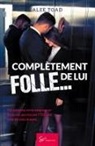 Alee Toad, Alee Toad - Complètement folle... de lui