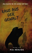 Pia Herzog, Herzog Pia - Raus aus der Gewalt