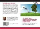 José Antonio Ledezma Ramírez - FE-SANA Una estrategia educativa participativa para la superación