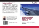 Dante Caceres Contreras - Aerodinámica de Micro-vehículos aéreos de alas batientes