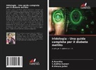 A Asuntha, A. Asuntha, A. Vimala Juliet, A.Vimala Juliet, S. Anitha Kumari, S.Anitha Kumari - Iridologia - Una guida completa per il diabete mellito
