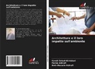 Amir-Hossein Ashrafi, Parisa Ashrafi, Kaveh Ostad-Ali-Askari - Architetture e il loro impatto sull'ambiente