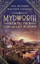 Matthe Costello, Matthew Costello, Neil Richards - Mydworth - Stimmen aus dem Jenseits