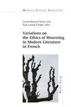 Bourne-Taylor, Bourne-Taylor, Carol Bourne-Taylor, Carole Bourne-Taylor, Cooper, Cooper... - Variations on the Ethics of Mourning in Modern Literature in French