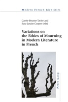 Bourne-Taylor, Bourne-Taylor, Carol Bourne-Taylor, Carole Bourne-Taylor, COOPER, Cooper... - Variations on the Ethics of Mourning in Modern Literature in French