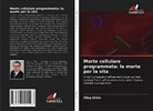 Oleg Utkin - Morte cellulare programmata: la morte per la vita