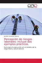 Jenniffer Candonga Valencia - Percepción de riesgos laborales: incluye dos ejemplos prácticos.