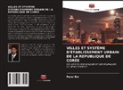 Pavel Em - VILLES ET SYSTÈME D'ÉTABLISSEMENT URBAIN DE LA RÉPUBLIQUE DE CORÉE