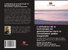 Dyego Lins Da Silva, Maria das Neves  Gregorio, Maria das Neves Gregorio, Marcia Cristina de Souza Matos - L'utilisation de la technologie de géoinfomation dans la surveillance spatio-temporelle