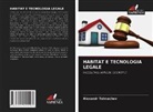 Alexandr Tolmachev - HABITAT E TECNOLOGIA LEGALE