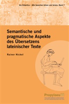 Rainer Nickel - Semantische und pragmatische Aspekte des Übersetzens lateinischer Texte