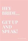 Lauren Babic - HEY BRIDE... GET UP AND SPEAK!