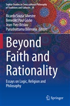 Jean-Yvez Béziau, Jean-Yvez Béziau et al, Purushottama Bilimoria, Benedikt Paul Göcke, Benedik Paul Göcke, Benedikt Paul Göcke... - Beyond Faith and Rationality