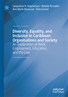 Bissess, Ann Marie Bissessar, Talia Esnard, Natali Persadie, Natalie Persadie, Jacqueline Stephenson... - Diversity, Equality, and Inclusion in Caribbean Organisations and Society