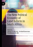 Adeoye O. Akinola, Nokukhanya N. Jili, Irrsha Kaseeram, Irrshad Kaseeram, Nokukhanya N Jili - The New Political Economy of Land Reform in South Africa