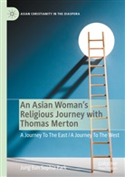 Jung Eun Sophia Park - An Asian Woman's Religious Journey with Thomas Merton