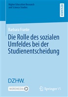 Barbara Franke - Die Rolle des sozialen Umfeldes bei der Studienentscheidung