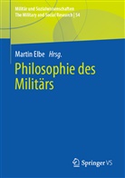 Marti Elbe, Martin Elbe - Philosophie des Militärs