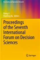 Xian Li, Xiang Li, Xu, Xu, Xiaofeng Xu - Proceedings of the Seventh International Forum on Decision Sciences
